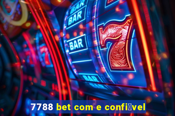 7788 bet com e confi谩vel