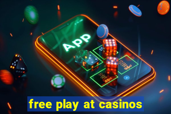 free play at casinos