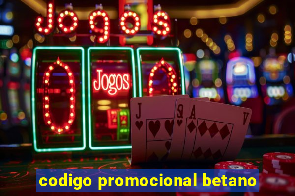 codigo promocional betano