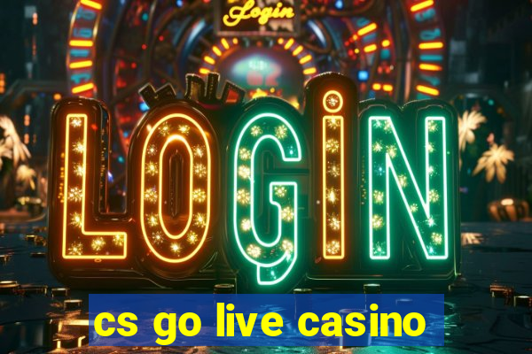 cs go live casino