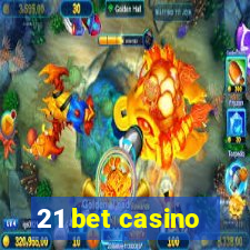 21 bet casino