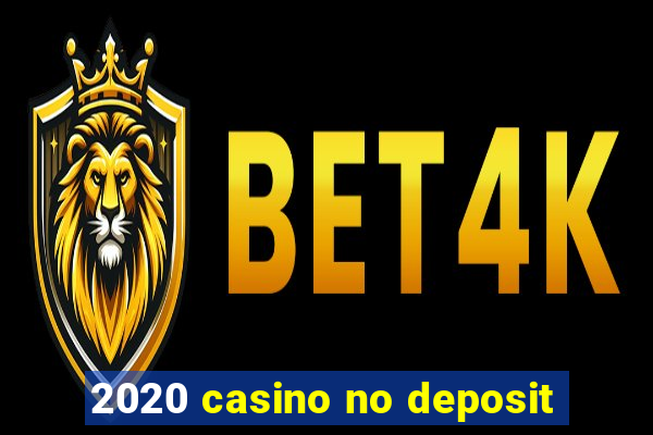 2020 casino no deposit