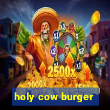 holy cow burger