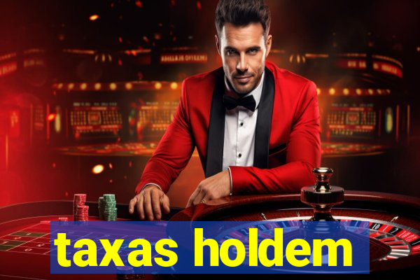 taxas holdem