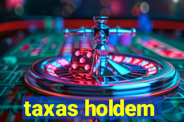 taxas holdem