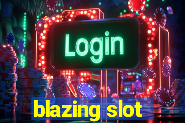 blazing slot