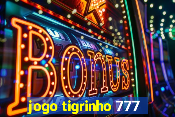 jogo tigrinho 777