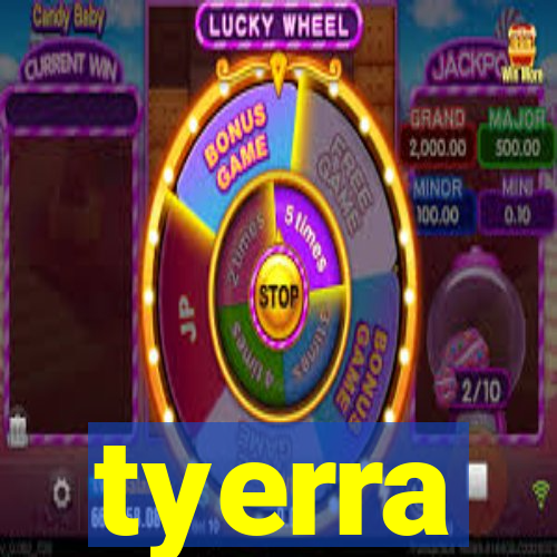 tyerra