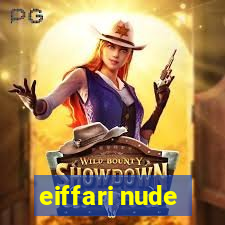 eiffari nude