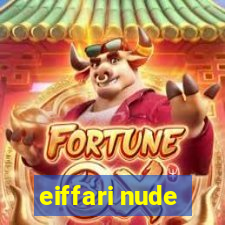 eiffari nude