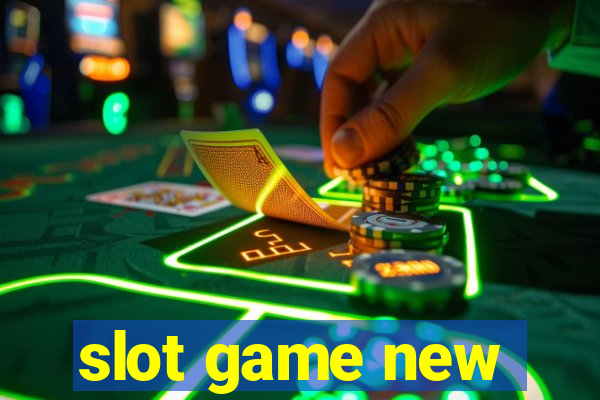 slot game new