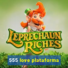 555 love plataforma