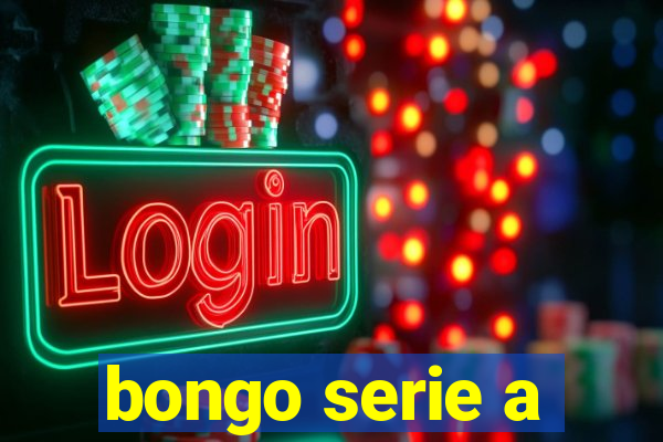 bongo serie a