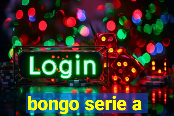 bongo serie a