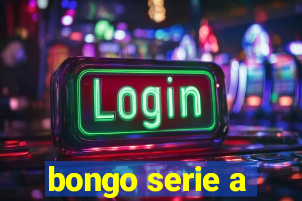 bongo serie a