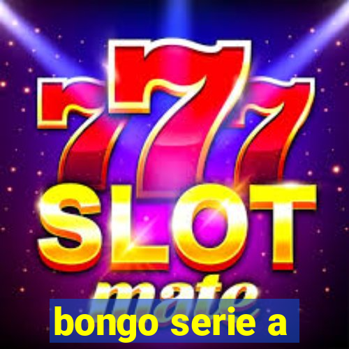 bongo serie a