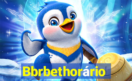 Bbrbethorário