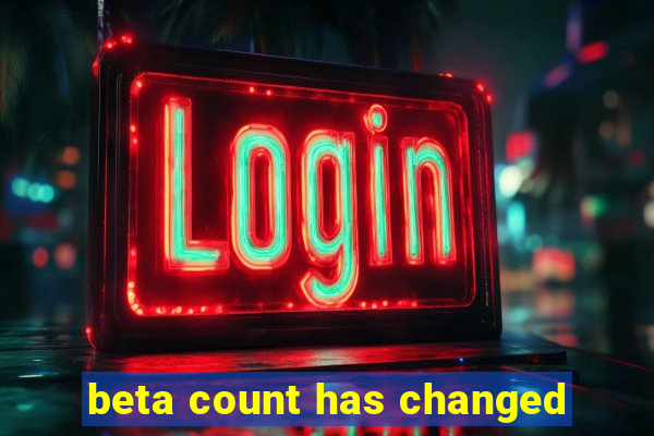 beta count has changed