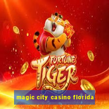 magic city casino florida