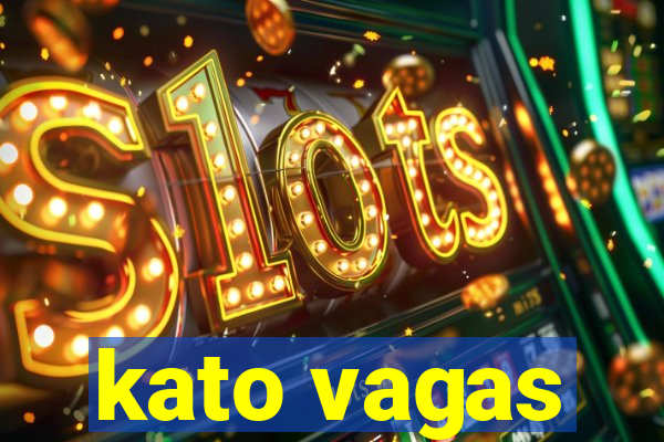 kato vagas