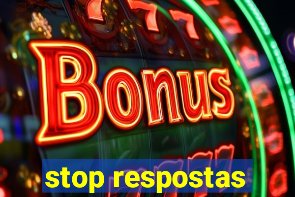 stop respostas