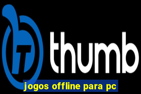 jogos offline para pc