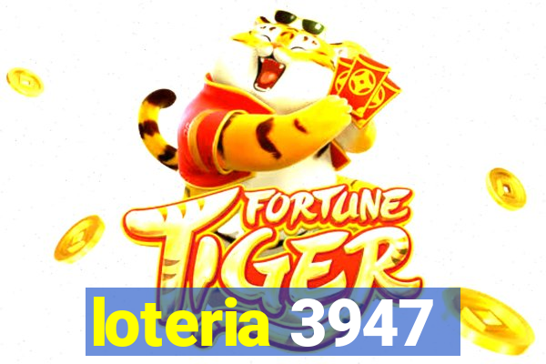 loteria 3947