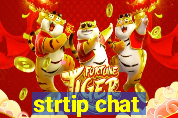 strtip chat