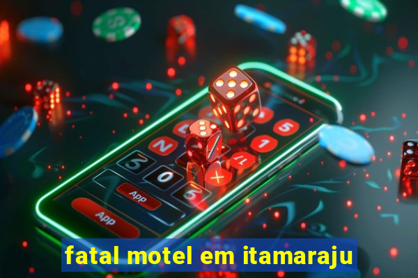 fatal motel em itamaraju