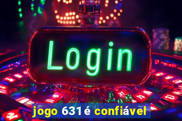 jogo 631 é confiável