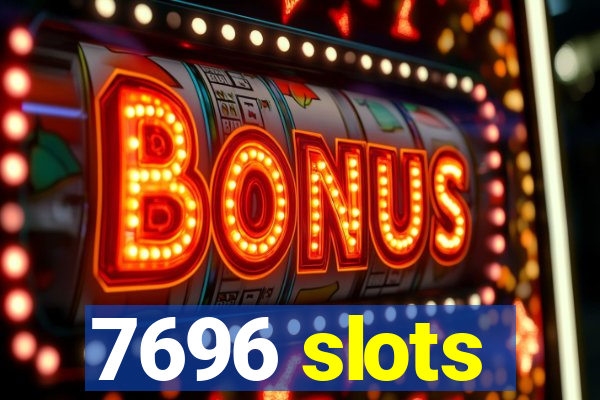 7696 slots