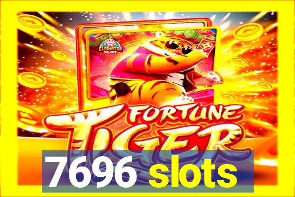 7696 slots