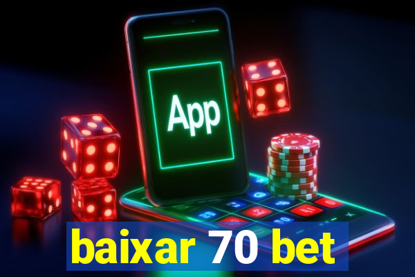 baixar 70 bet