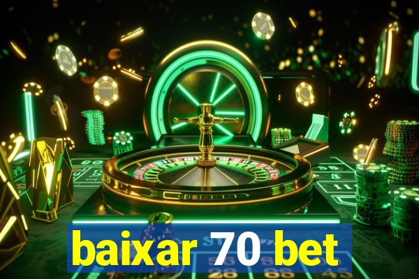 baixar 70 bet