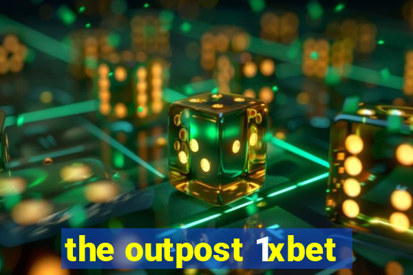 the outpost 1xbet