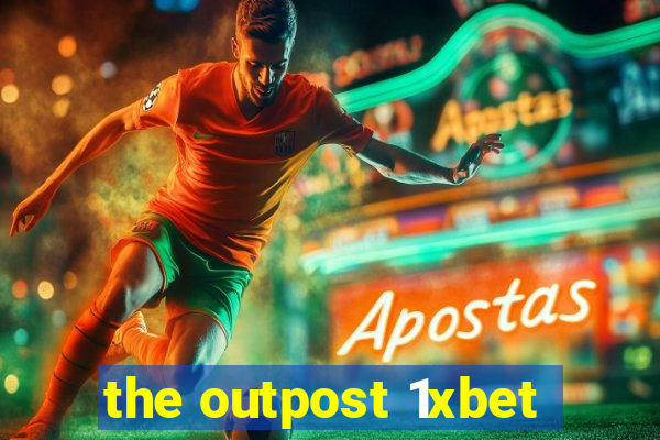 the outpost 1xbet