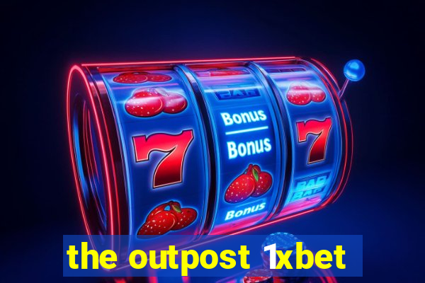 the outpost 1xbet