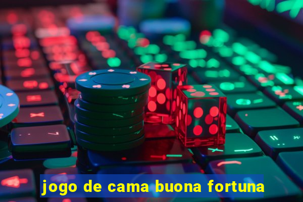 jogo de cama buona fortuna