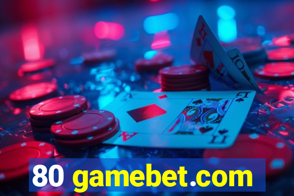 80 gamebet.com