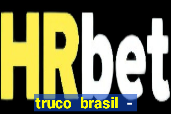 truco brasil - truco online