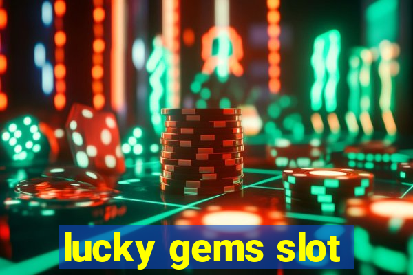 lucky gems slot