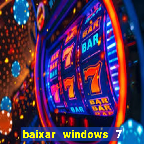 baixar windows 7 ultimate 64 bits com todos os drivers