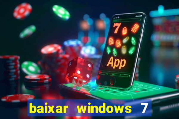 baixar windows 7 ultimate 64 bits com todos os drivers