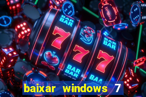 baixar windows 7 ultimate 64 bits com todos os drivers