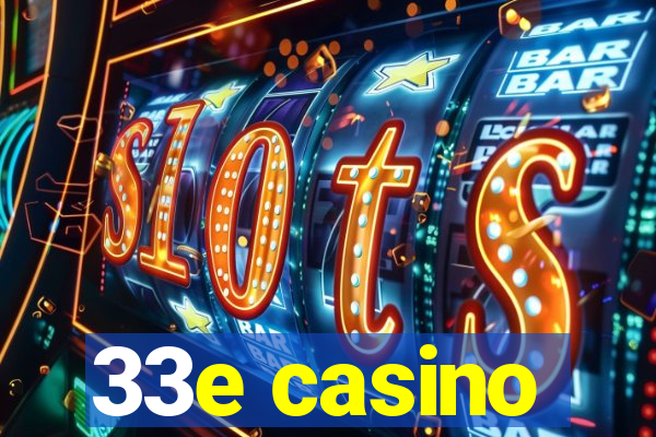 33e casino