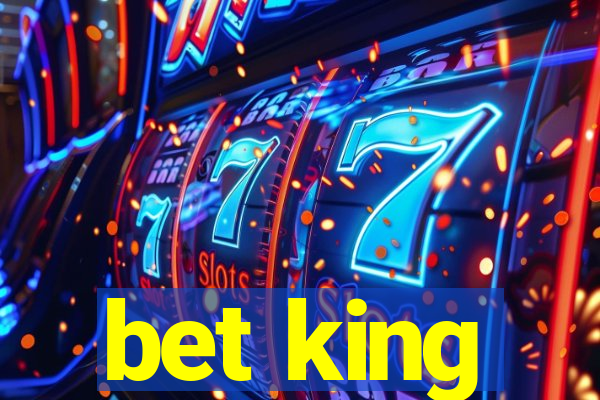 bet king