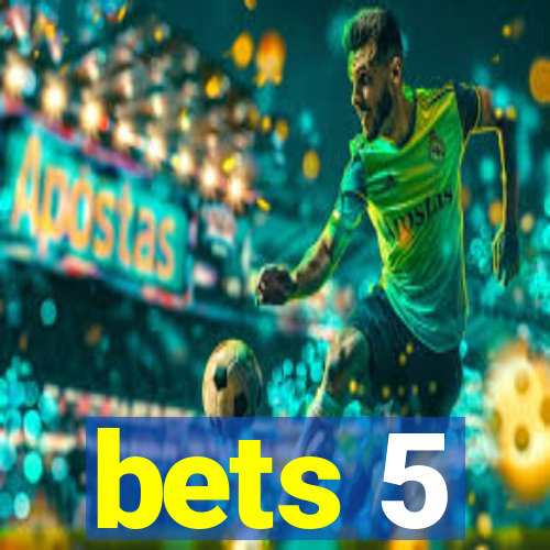 bets 5