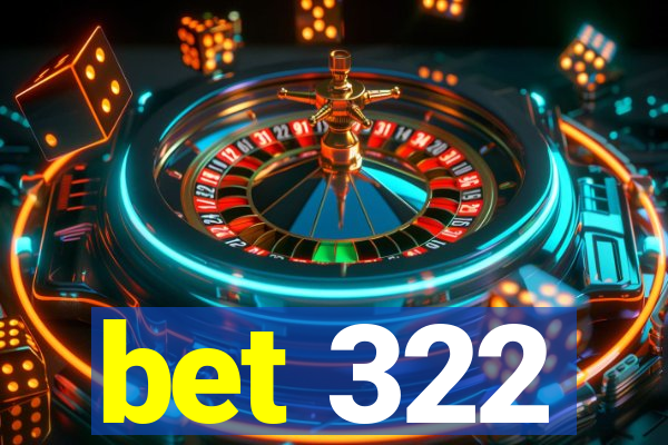 bet 322