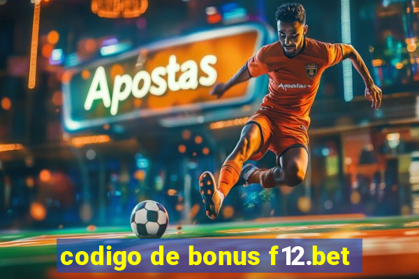 codigo de bonus f12.bet