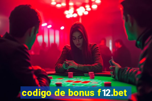 codigo de bonus f12.bet